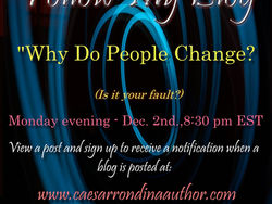 Why Do People Change? (Is it your fault?)