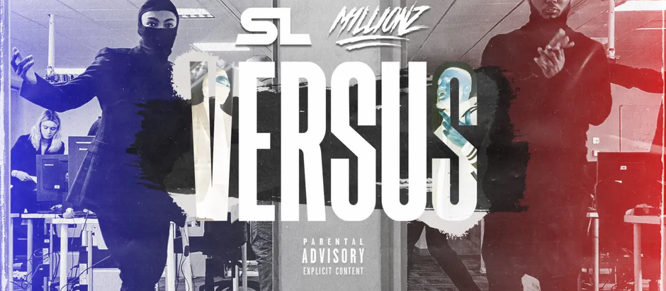 SL & M1llionz Face off on "Versus"
