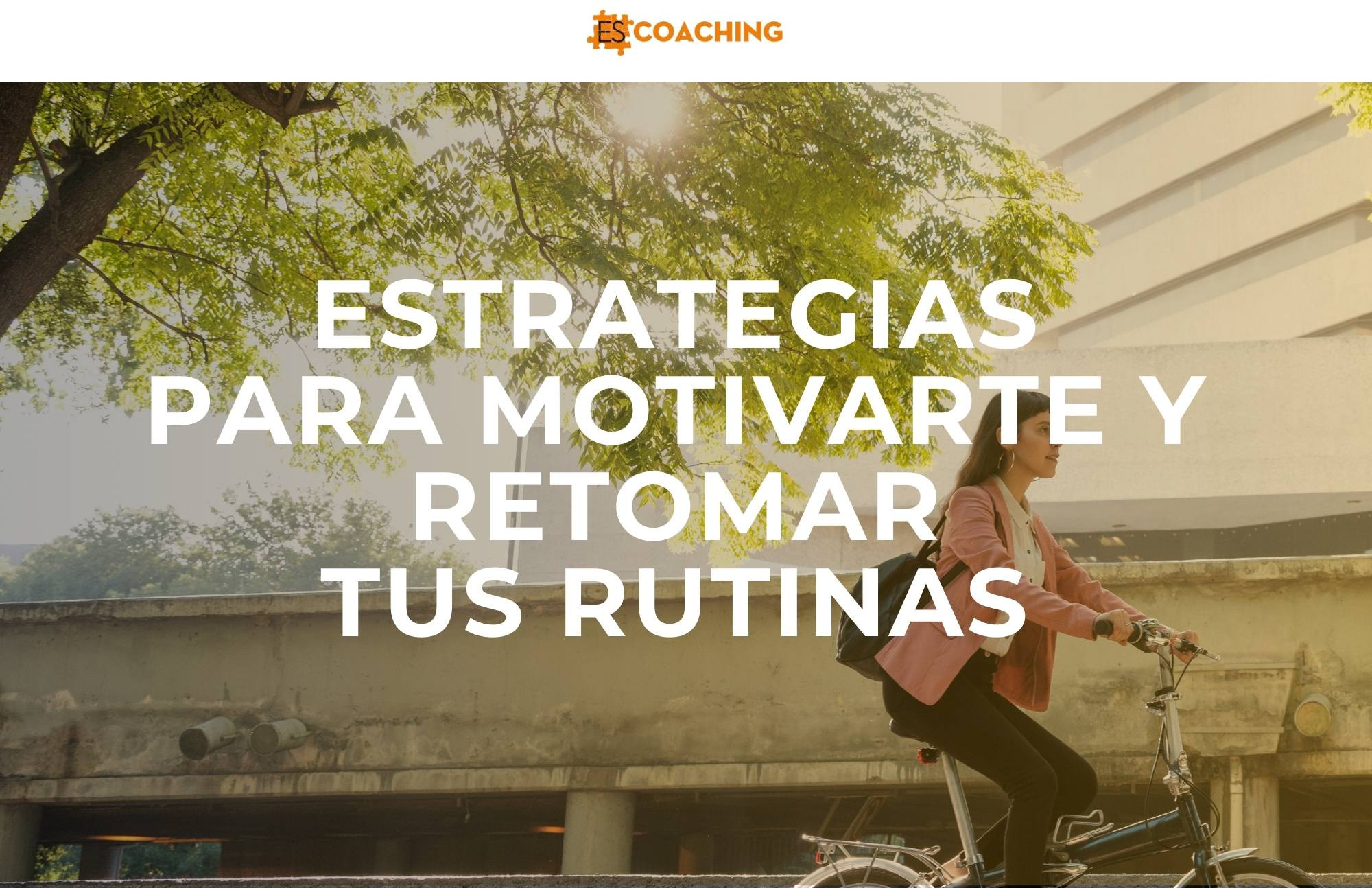 Retumar Estrategias para motivarte y retomar tus rutinas