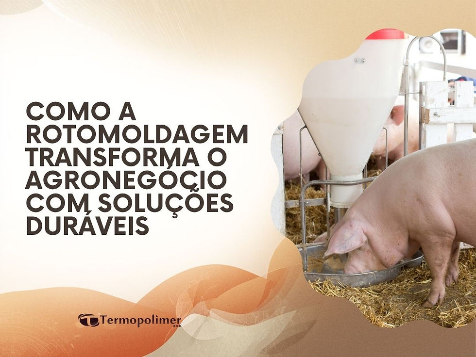 Como a Rotomoldagem Transforma o Agronegócio com Soluções Duráveis