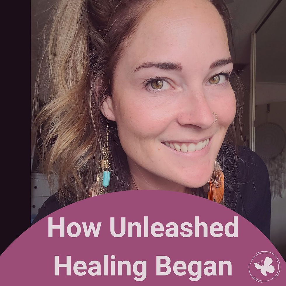 How Unleashed Healing Began - My Story