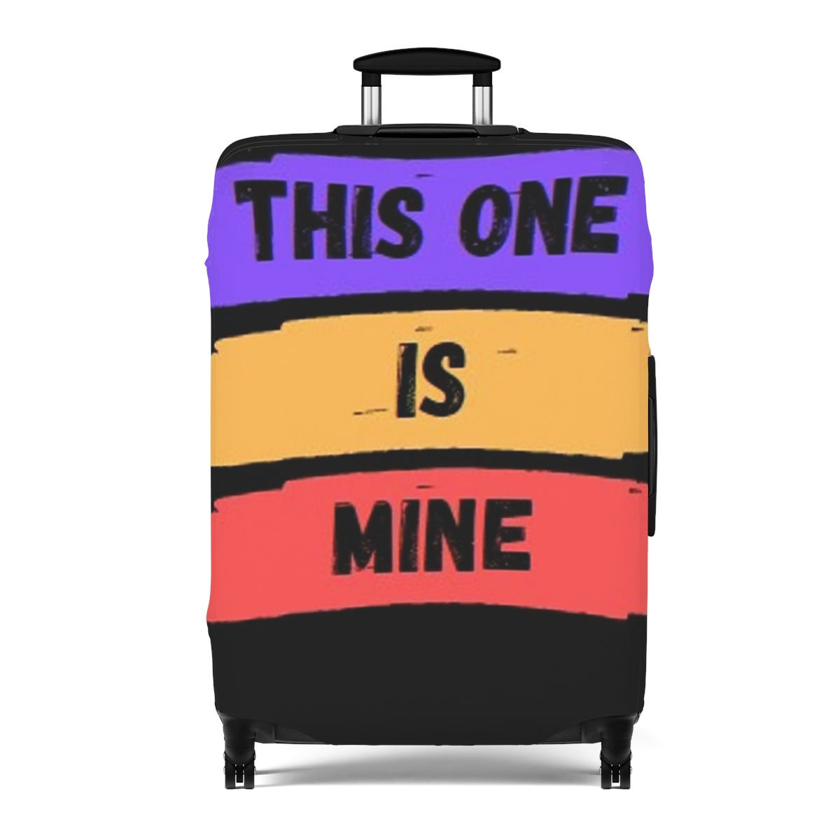 THIS ONE IS MINE LUGGAGE COVER