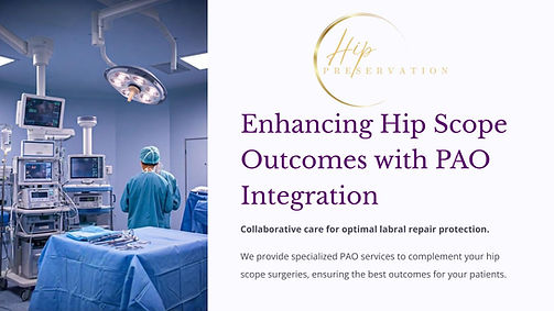 Presentation slide titled “Enhancing Hip Scope Outcomes with PAO Integration” for orthopedic providers.