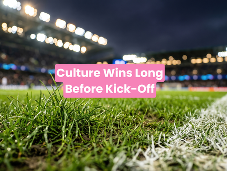 Culture Wins Long Before Kick-Off