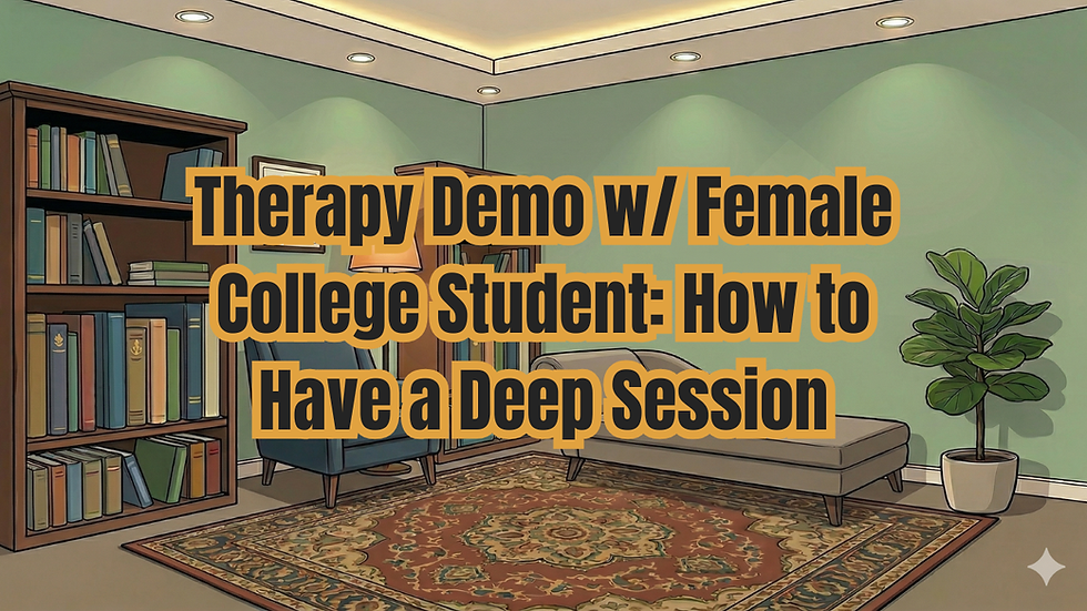 Therapy Demo W/Female College Student: How to Have a Deep Session