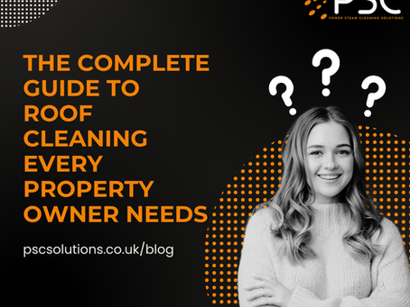 The Complete Guide to Roof Cleaning Every Property Owner Needs