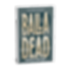Balla Dead