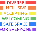 Rainbow message with diverse, inclusive, accepting, welcoming, safe space for everyone