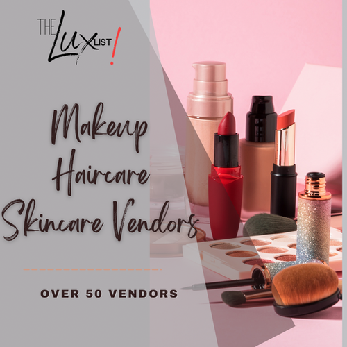 Makeup, Skin & Hair Care Vendors The Lux List!