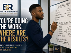 You’re Doing the Work. Where Are the Results?