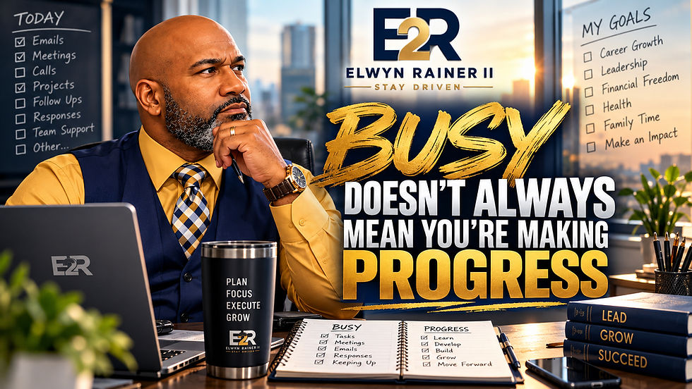 Busy Doesn't Always Mean You're Making Progress