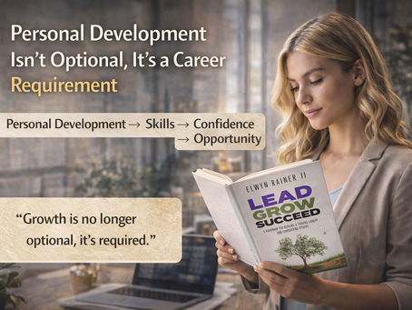 Personal Development Isn’t Optional, It’s a Career Requirement
