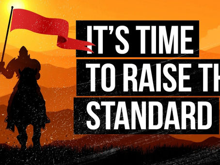 “God Will Raise a Standard!”