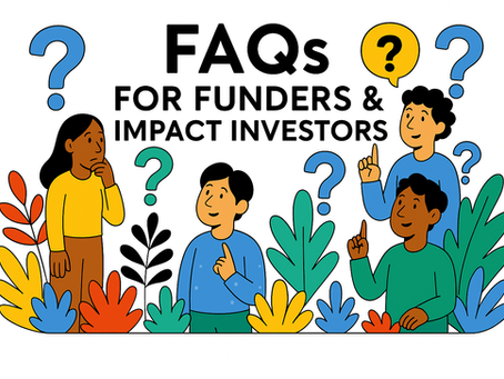 FAQs for Funders & Impact Investors