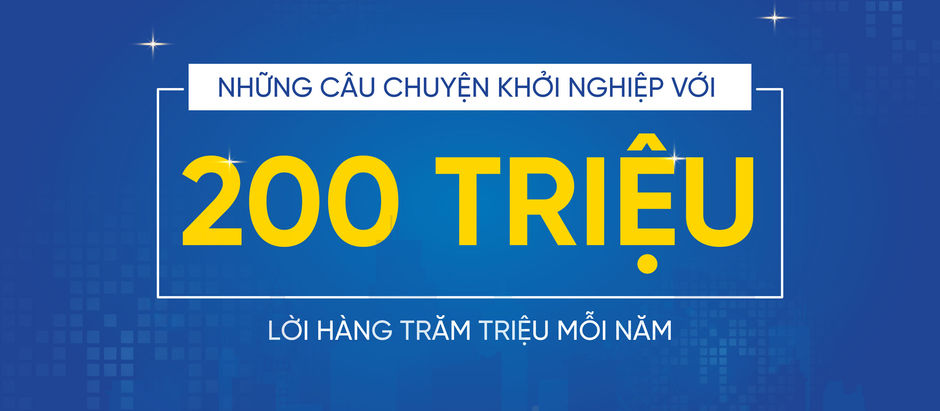 KINH DOANH GÌ VỚI VỐN 200 TRIỆU TRONG HÀNG LOẠT NHỮNG Ý TƯỞNG ĐỘC ĐÁO TRÊN THỊ TRƯỜNG