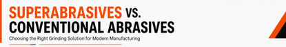 Comparison of superabrasive diamond and CBN grinding wheels versus conventional abrasive wheels for precision grinding applications.