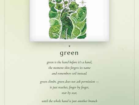 The Hand That Grows: A Meditation on Green