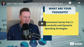 WAYT S3E9: Retirement Series Part 3 - Guardrails and Dynamic Spending Strategies
