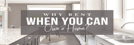 Why Rent When You Can Own A Home?