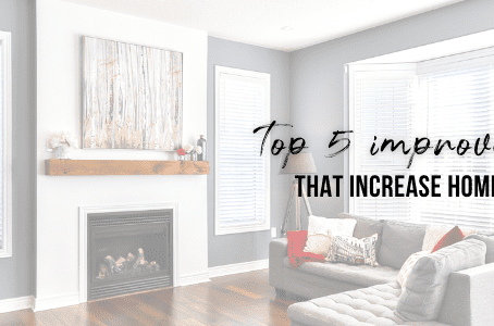 Top 5 Improvements that Increase Home Value