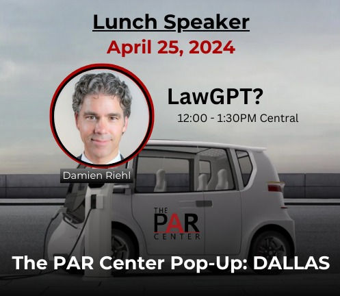 The PAR Center Pop-Up:  Damien Riehl - LawGPT? [Thursday, 4/25 @12pm Central]