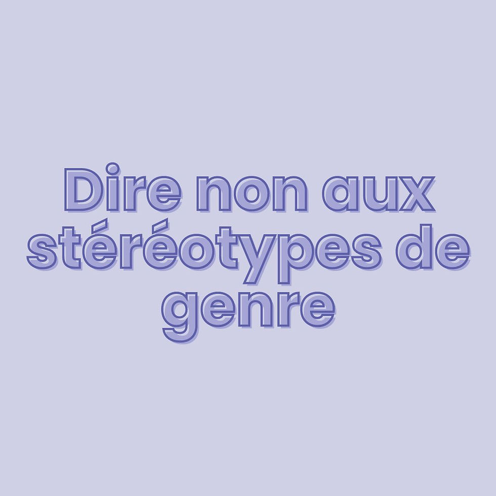 Dire non aux stéréotypes de genre