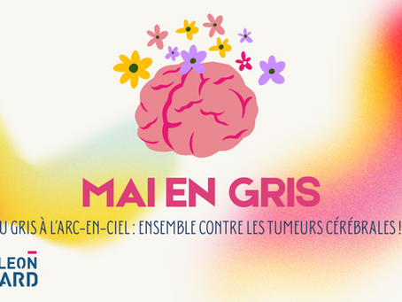 Mai en gris : Une campagne de sensibilisation pour mieux connaître et soutenir les personnes atteintes de tumeurs du cerveau 🧠