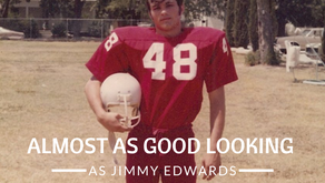 Almost as Good Looking as Jimmy Edwards