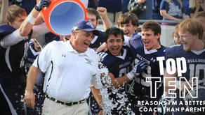 Top 10 Reasons I Am a Better Coach Than Parent