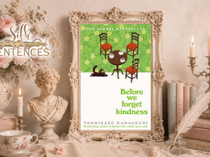 Before We Forget Kindness by Toshikazu Kawaguchi Review | Have I Had Enough of This Series?