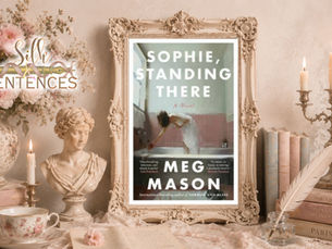 Sophie, Standing There by Meg Mason: Book Review