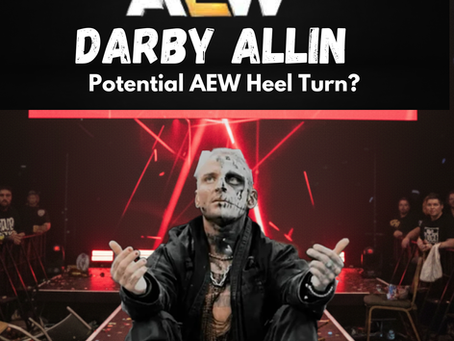 Darby Allin: Potential AEW Heel Turn?