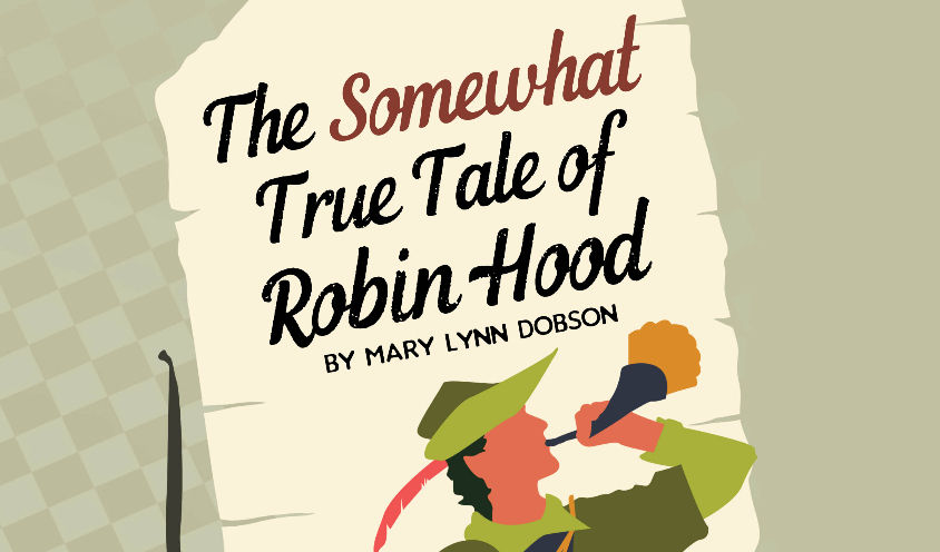 The Somewhat True Tale of Robin Hood