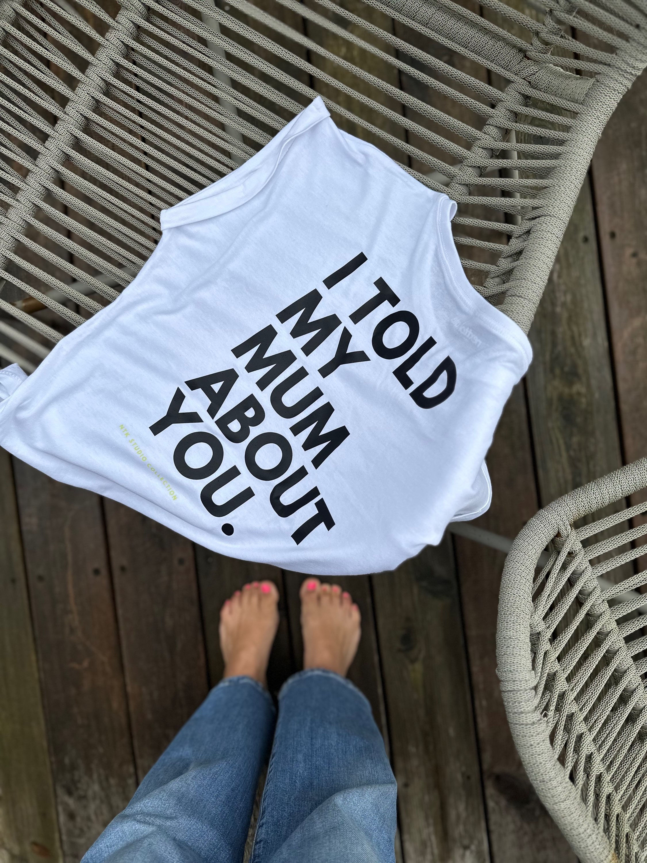 NTK - I told my mum T-Shirt