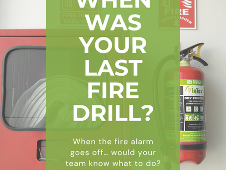 When Was Your Last Fire Drill? Why It Matters More Than You Think
