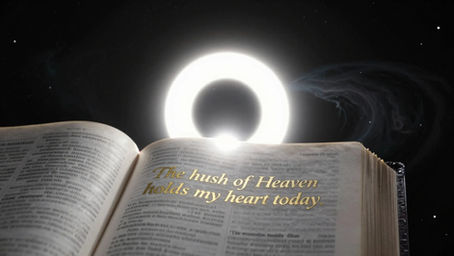 The hush of Heaven holds my heart today.