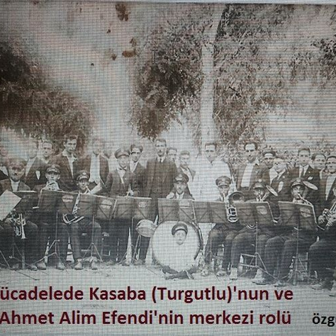 Milli Mücadelede Kasaba (Turgutlu) ve Müftü Ahmet Alim Efendi'nin Merkezi Rolü