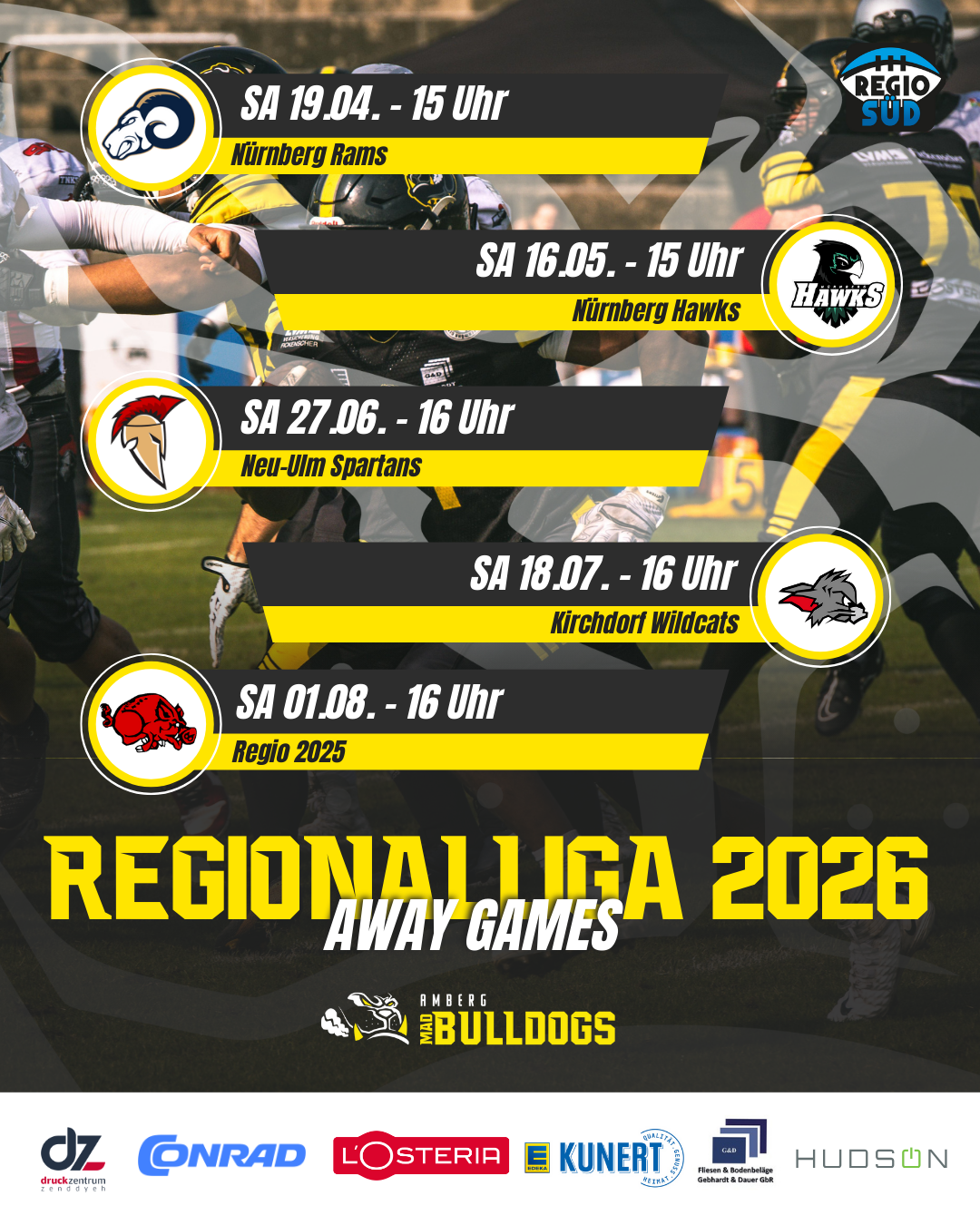 April 19 (3:00 PM): @ Nuremberg Rams – Our 2026 season opener. May 16 (3:00 PM): @ Nuremberg Hawks – The rematch at the Hawks' stadium. June 27 (4:00 PM): @ Neu-Ulm Spartans – The trip to Swabia. July 18 (4:00 PM): @ Kirchdorf Wildcats – A long trip to an experienced opponent. August 1 (4:00 PM): @ Regio 2025 – The end of the regular season.