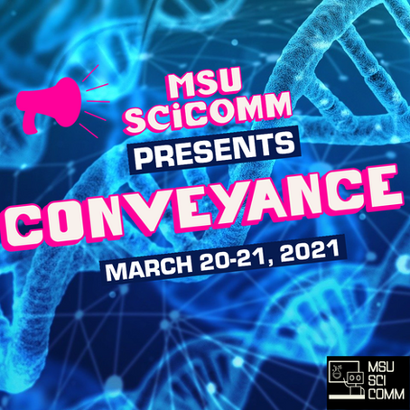 Announcing the 1st MSU SciComm Conference: Conveyance