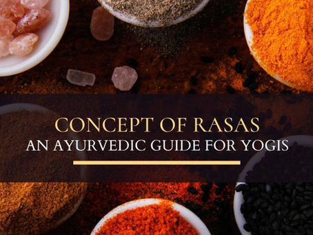 Concept of Rasa – An ayurvedic guide for Yogis