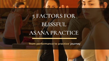 Top 5 factors that make your asana practice blissful