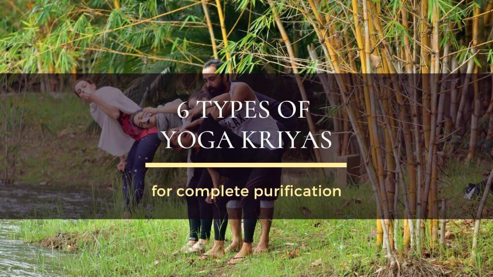 6 Yoga Kriyas for complete purification