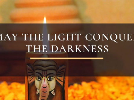 May the Light conquer the Darkness