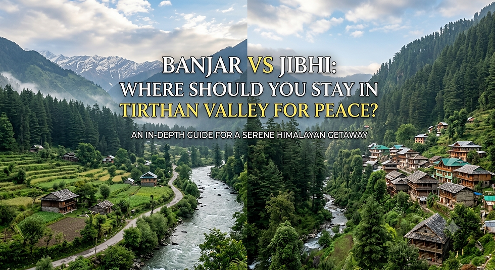 Banjar vs Jibhi: Where Should You Stay in Tirthan Valley for Peace?
