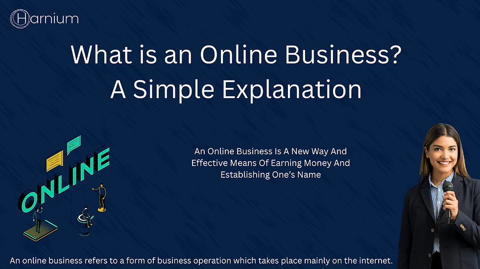 An online business refers to a form of business operation which takes place mainly on the internet