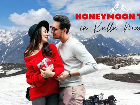 Honeymoon Trip to kullu manali