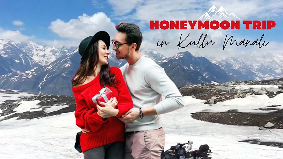 Honeymoon in kullu manali