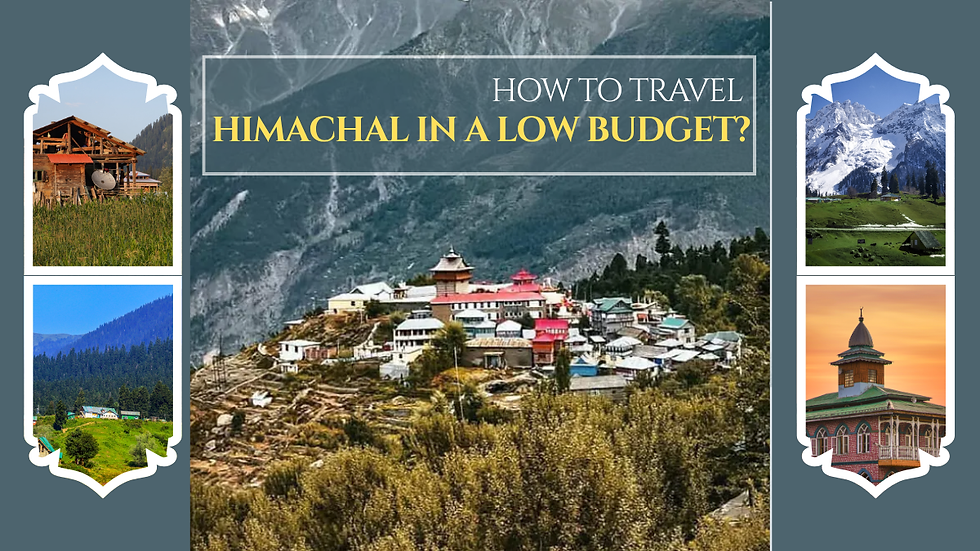 How to Travel Himachal in a Low Budget?