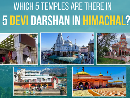 Which 5 Temples are there in 5 Devi Darshan in Himachal?