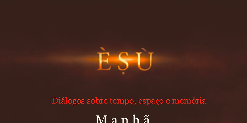 No Mercado com Èṣù - MANHÃ - Diálogos sobre Tempo, Espaço e Memória